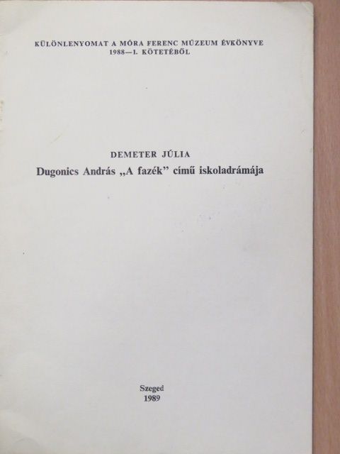 Demeter Júlia - Dugonics András "A fazék" című iskoladrámája [antikvár]