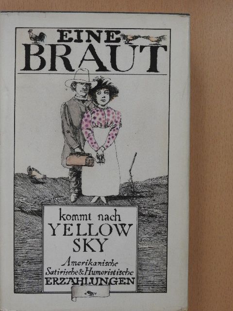 Benjamin Franklin - Eine Braut kommt nach Yellow Sky [antikvár]