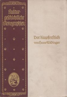 Hans W. Singer - Der Kupferstich [antikvár]