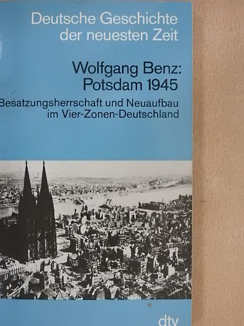 Wolfgang Benz - Potsdam 1945 [antikvár]