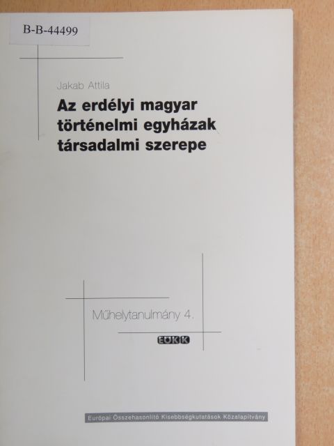 Jakab Attila - Az erdélyi magyar történelmi egyházak társadalmi szerepe [antikvár]