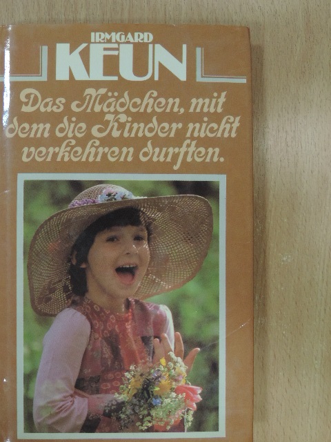 Irmgard Keun - Das Mädchen, mit dem die Kinder nicht verkehren durften [antikvár]