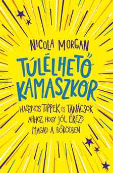 Nicola Morgan - Túlélhető kamaszkor