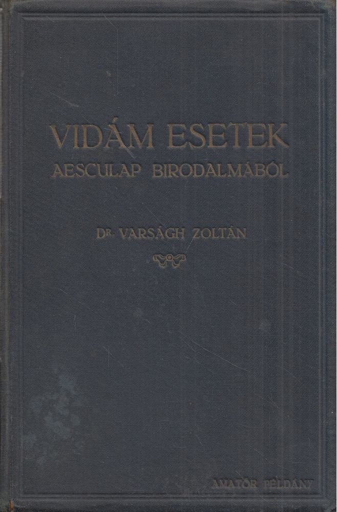 dr. Varságh Zoltán - Vidám esetek Aesculap birodalmából [antikvár]