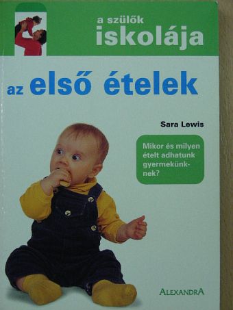 Sara Lewis - Az első ételek [antikvár]