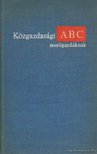 Muraközy Tamás - Közgazdasági ABC mezőgazdáknak [antikvár]