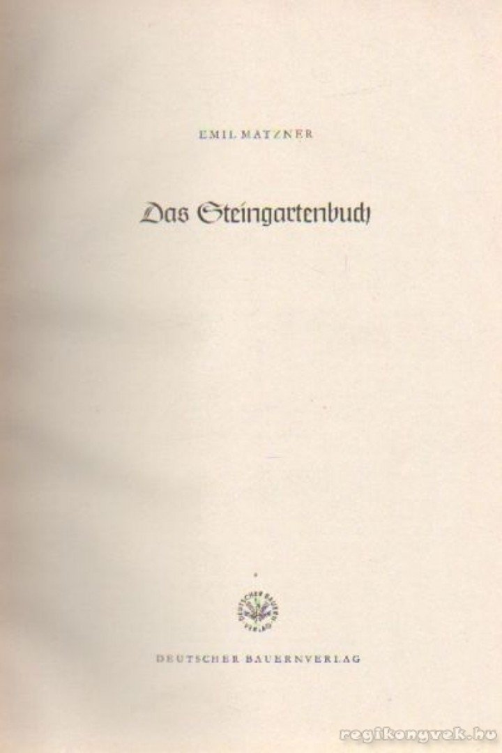Matzner, Emil - Das Steingartenbuch [antikvár]