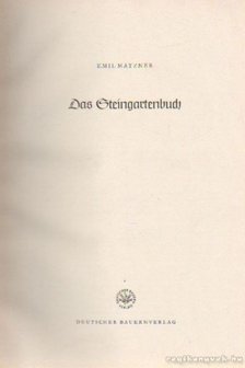 Matzner, Emil - Das Steingartenbuch [antikvár]
