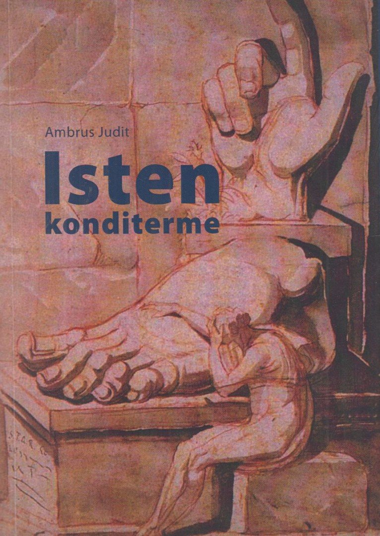 Ambrus Judit - isten konditerme (dedikált) [antikvár]