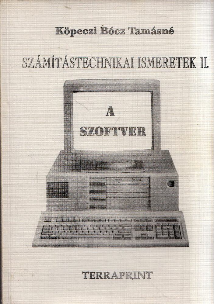 Köpeczi Bócz Tamásné - Számítástechnikai ismeretek II. - A szoftver [antikvár]