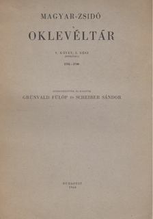 Grünvald Fülöp, Scheiber Sándor - Magyar-zsidó oklevéltár V. kötet, 2. rész (pótkötet) 1701-1740 [antikvár]