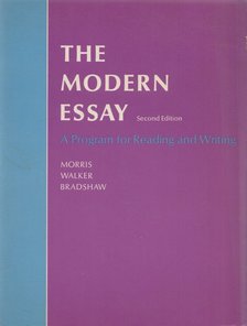 Alton C. Morris, Biron Walker, Philip Bradshaw - The Modern Essay [antikvár]