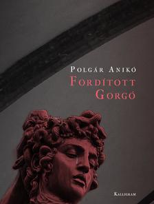 Polgár Anikó - Fordított Gorgó