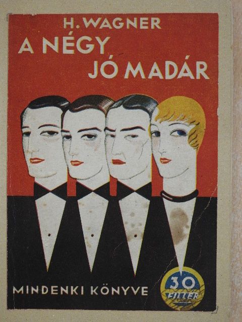 H. Wagner - A négy jómadár [antikvár]