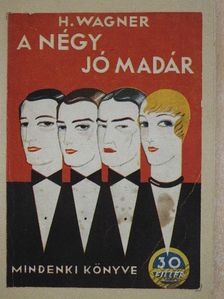 H. Wagner - A négy jómadár [antikvár]
