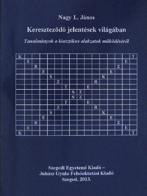 Nagy L. János - Kereszteződő jelentések világában [antikvár]