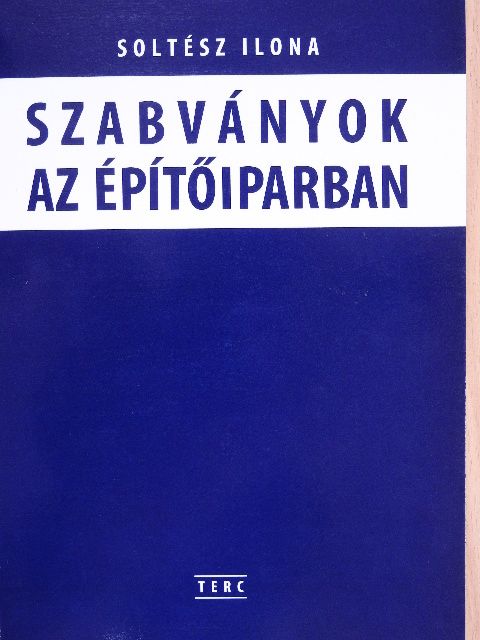 Soltész Ilona - Szabványok az építőiparban [antikvár]