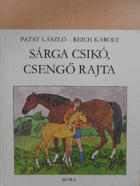 Patay László - Sárga csikó, csengő rajta [antikvár]