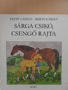 Patay László - Sárga csikó, csengő rajta [antikvár]