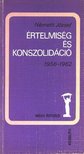 NÉMETH JÓZSEF - Értelmiség és konszolidáció [antikvár]