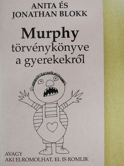 Anita Blokk - Murphy törvénykönyve a gyerekekről [antikvár]