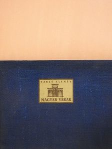 Varjú Elemér - Magyar várak [antikvár]