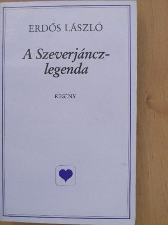 Erdős László - A Szeverjáncz-legenda [antikvár]