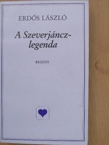 Erdős László - A Szeverjáncz-legenda [antikvár]