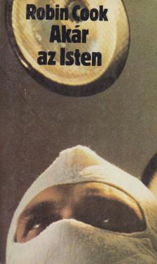 Robin Cook - Akár az Isten [antikvár]