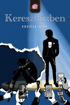Erdőss Alex - Kereszttűzben [eKönyv: epub, mobi]