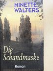 Minette Walters - Die Schandmaske [antikvár]