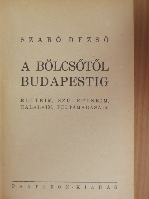 Szabó Dezső - A bölcsőtől Budapestig [antikvár]