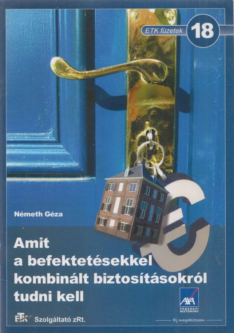 Németh Géza - Amit a befektetésekkel kombinált biztosításokról tudni kell [antikvár]
