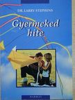 Dr. Larry Stephens - Gyermeked hite [antikvár]