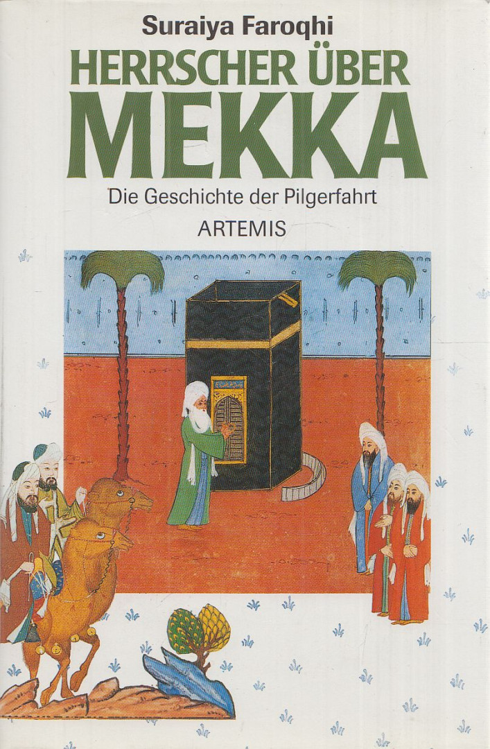 Faroqhi, Suraiya - Herrscher über Mekka [antikvár]