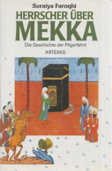 Faroqhi, Suraiya - Herrscher über Mekka [antikvár]