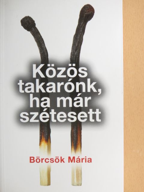 Börcsök Mária - Közös takarónk, ha már szétesett [antikvár]