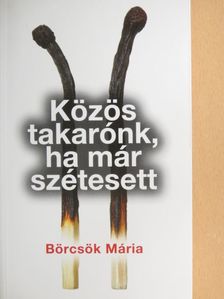 Börcsök Mária - Közös takarónk, ha már szétesett [antikvár]