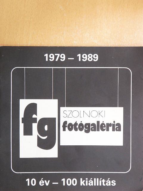 Szolnoki fotógaléria 1979-1989 [antikvár]