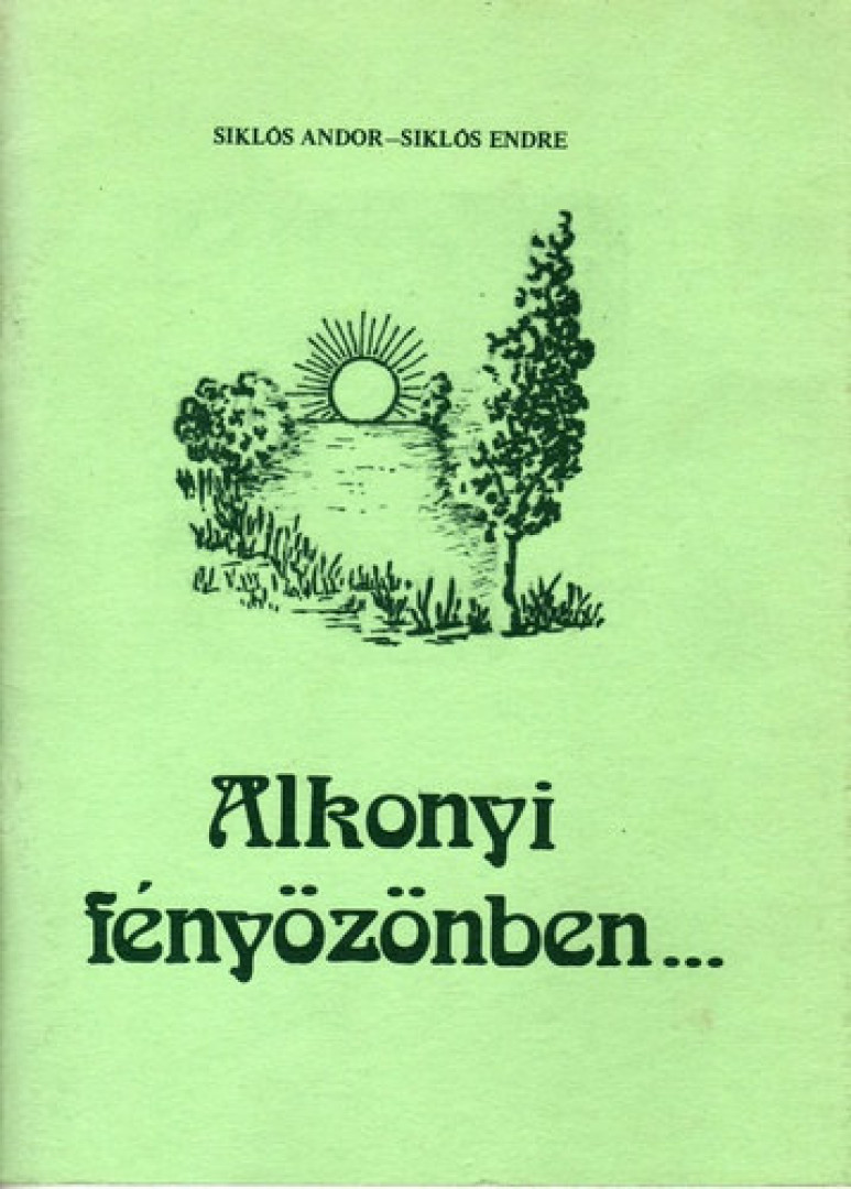 Siklós Andor, Siklós Endre - Alkonyi fényözönben... [antikvár]