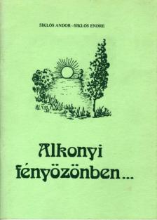 Siklós Andor, Siklós Endre - Alkonyi fényözönben... [antikvár]