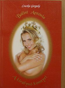 Bálint Antónia - A királynő könnyei [antikvár]