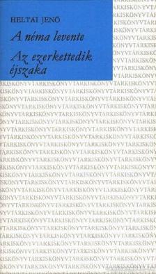 HELTAI JENŐ - A néma levente / Az ezerkettedik éjszaka [antikvár]