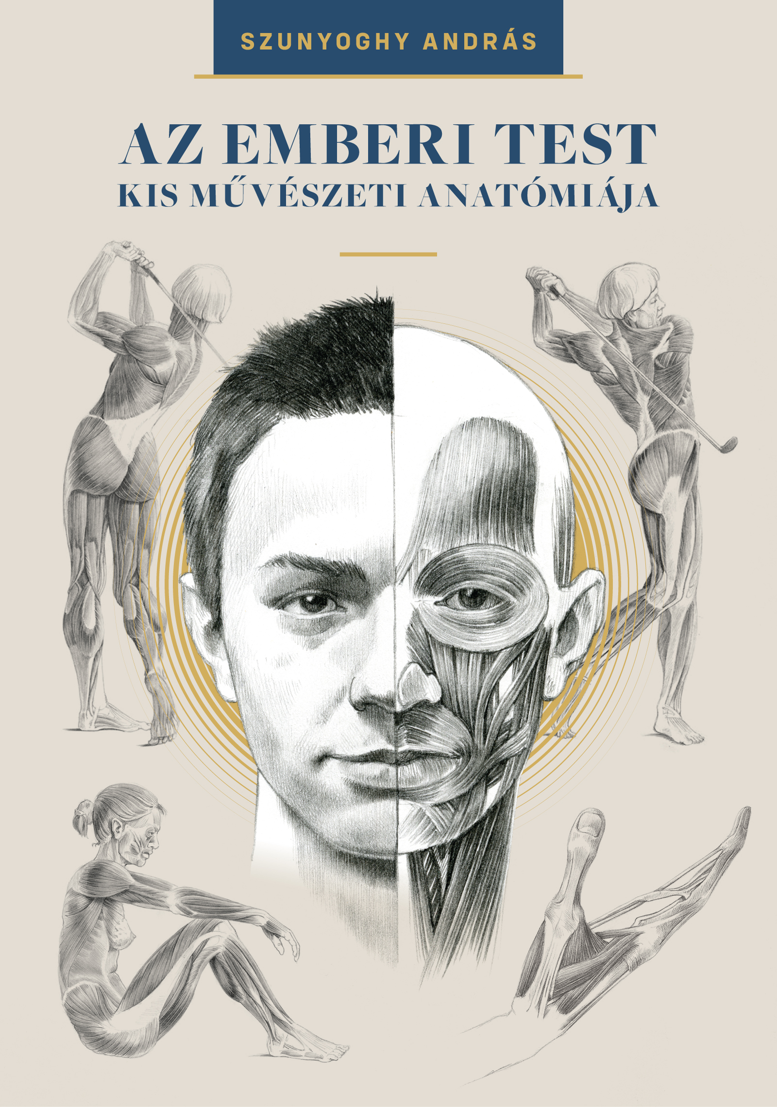 Szunyoghy András - Az emberi test kis művészeti anatómiája