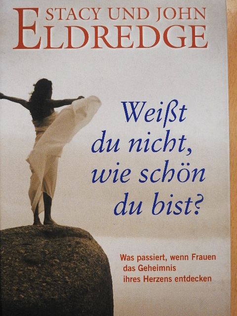 John Eldredge - Weißt du nicht, wie schön du bist? [antikvár]