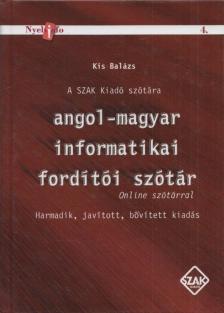 KIS BALÁZS - Angol-magyar informatikai fordítói szótár [antikvár]