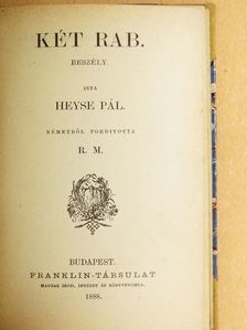 Heyse Pál - Két rab/A grófi kastélyban/A sellő [antikvár]