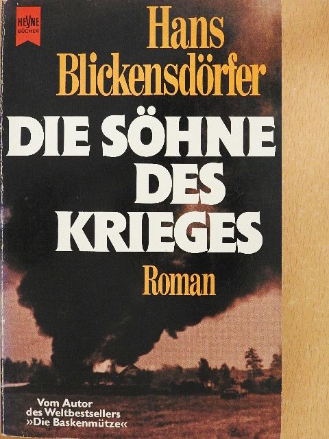 Hans Blickensdörfer - Die Söhne des Krieges [antikvár]