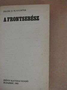 Frank G. Slaughter - A frontsebész [antikvár]