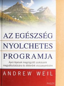 Andrew Weil - Az egészség nyolchetes programja [antikvár]